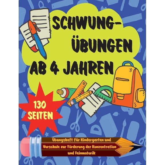 Schwungübungen ab 4 Jahren: Schwung Übungen ab Alter 4 - DIN A4 - 130 Seiten - Ideale Vorbereitung für Kindergarten und Vorschule zur spielerischen Förderung der Feinmotorik, Konzentration und Augen-H