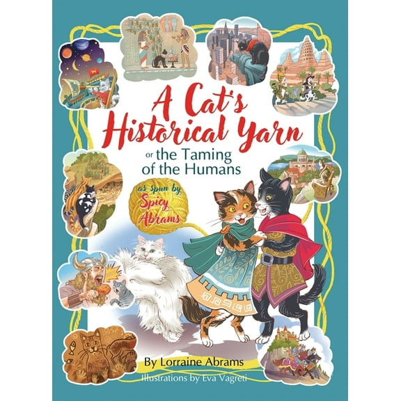 A Cat's Historical Yarn or the Taming of the Humans, (Hardcover)