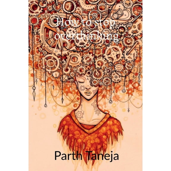 how to stop overthinking: living a relaxed and stress free life, (Paperback)