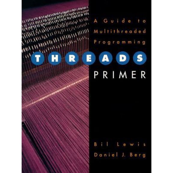Pre-Owned Threads Primer: A Guide to Multithreaded Programming (Paperback) 0134436989 9780134436982