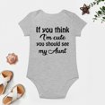 thumbnail image 4 of If You Think I'm Cute You Should See My Aunt - Baby Clothes - Funny Newborn Bodysuit Outfits for Boys And G Gray-style-1 6months, 4 of 7