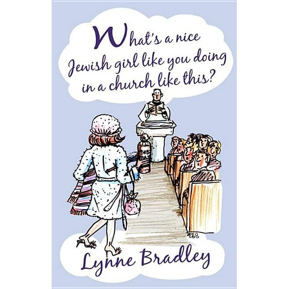 What's a Nice Jewish Girl Like You Doing in a Church Like This? (Paperback)