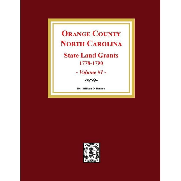 Orange County,North Carolina State Land Grants, 17781790. (Volume 1) (Paperback) Walmart