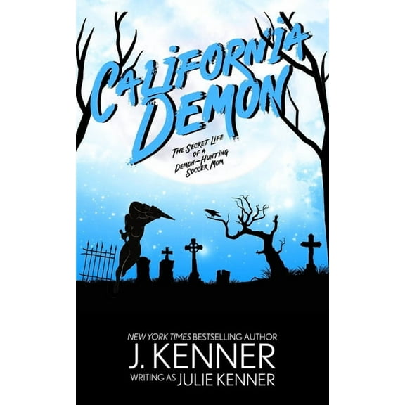 Demon-Hunting Soccer Mom: California Demon: The Secret Life of a Demon-Hunting Soccer Mom (Paperback)