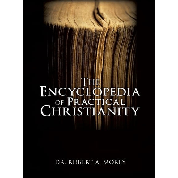 The Encyclopedia Of Practical Christianity, (Hardcover)