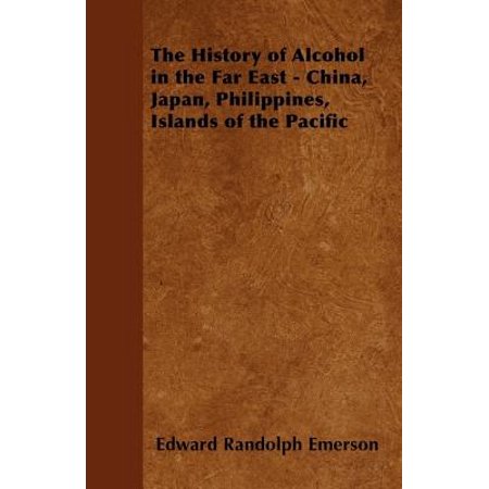 The History of Alcohol in the Far East - China, Japan, Philippines, Islands of the Pacific -