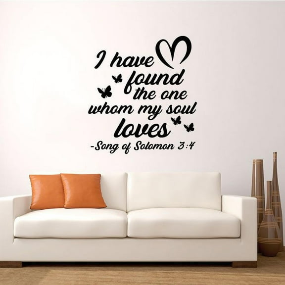 I Have Found The One Whom My Soul Loves - Song Of Solomon 3:4 Vinyl Wall Art Wall Sticker Wall Decal Decoration For Home Room Kids Room Nursery Room Girls Boys Décor Design Size (20x20 inch)