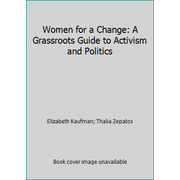 Women for a Change: A Grassroots Guide to Activism and Politics, Used [Hardcover]