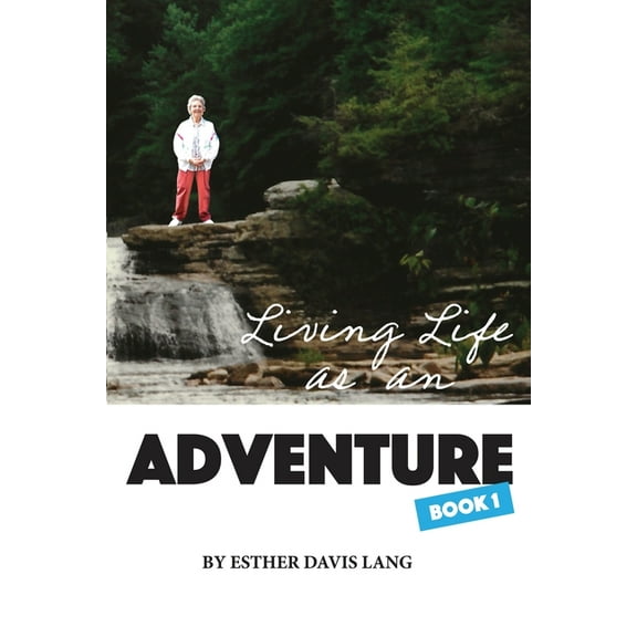Living Life as an Adventure, (Paperback)