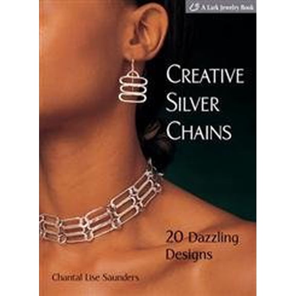 Pre-Owned Creative Silver Chains: 20 Dazzling Designs (Hardcover) 157990615X 9781579906153