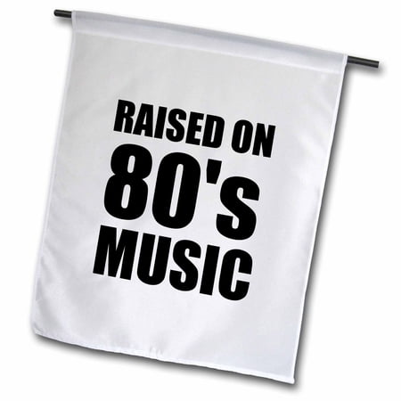 Raised on 80s Music - eighties 1980s love - childhood musical memories 12 x 18 inch Garden Flag fl-317333-1