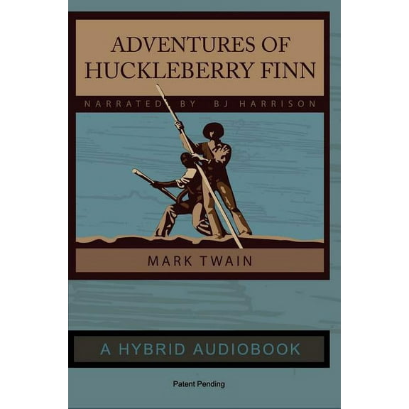 Adventures of Huckleberry Finn - Hybrid Audiobook Edition: Narrated by BJ Harrison, (Paperback)