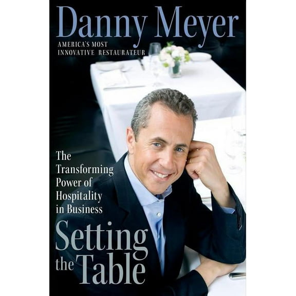Setting the Table: The Transforming Power of Hospitality in Business, (Hardcover)