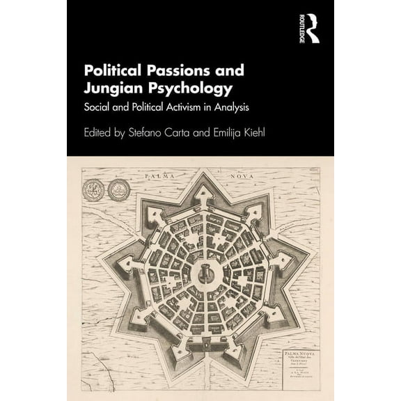 Political Passions and Jungian Psychology: Social and Political Activism in Analysis, (Paperback)