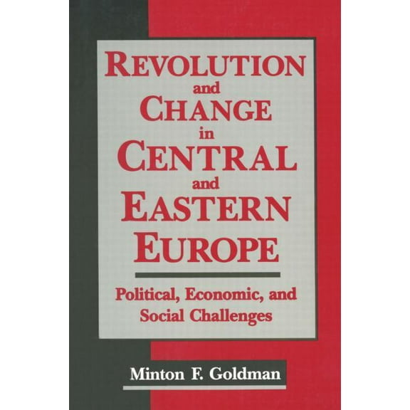 Revolution and Change in Central and Eastern Europe: Political, Economic and Social Challenges, (Paperback)
