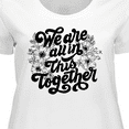 thumbnail image 4 of Inktastic Inspirational We Are All in This Together Women's Plus Size T-Shirt, 4 of 5