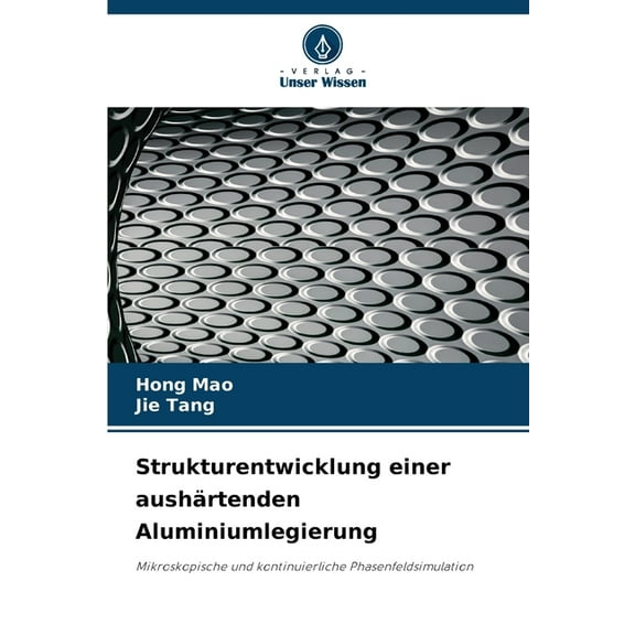 Strukturentwicklung einer aushÃ¤rtenden Aluminiumlegierung, (Paperback)
