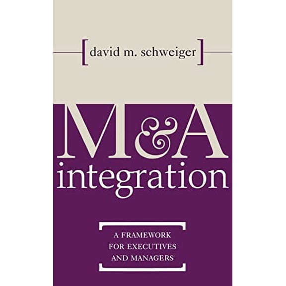 Pre-Owned M&A Integration: A Framework for Executives and Managers (Hardcover) 0071383034 9780071383035