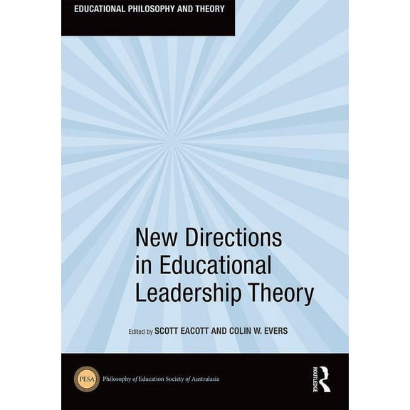 Educational Philosophy and Theory: New Directions in Educational Leadership Theory (Hardcover)