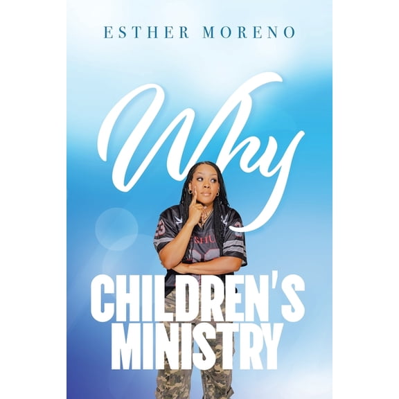 Why CHILDREN'S MINISTRY, (Paperback)