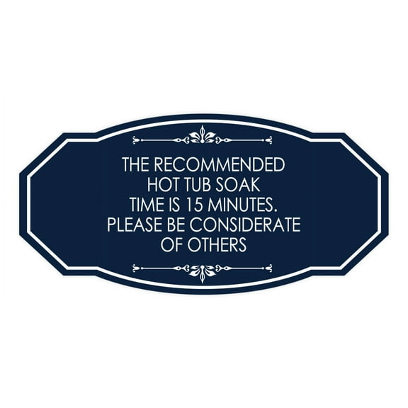 Signs ByLITA Victorian The recommended hot tub soak time is 15 minutes. Please Be Considerate Of Others Sign (Navy Blue / White) - Large