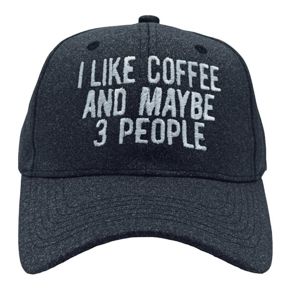 I Like Coffee and Maybe 3 People Hat Funny Sarcastic Caffeine Lovers Cap