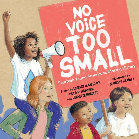 No Voice Too Small: Fourteen Young Americans Making History, (Hardcover)