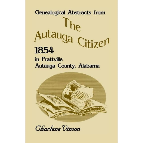 Genealogical Abstracts From The Autauga Citizen, 1854, In Prattville, Autauga County, Alabama