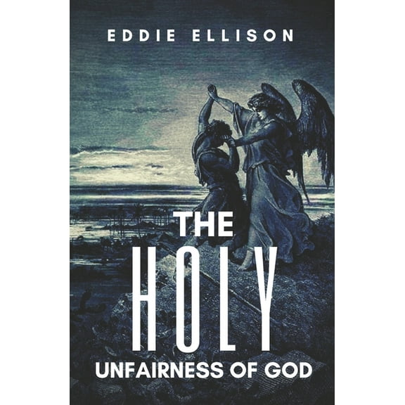 The Holy Unfairness of God
