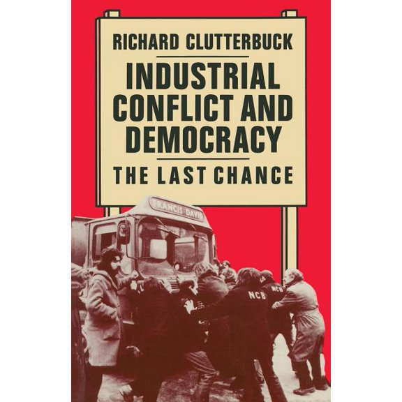 Industrial Conflict and Democracy: The Last Chance, (Paperback)