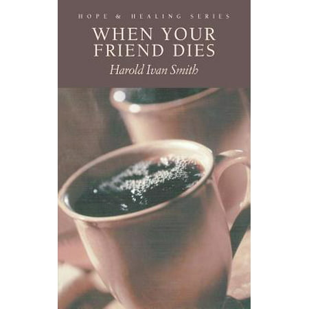When Your Friend Dies