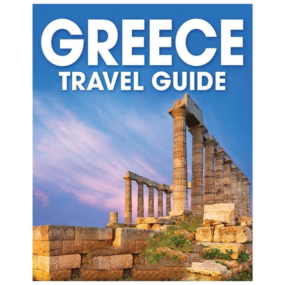 Greece Travel Guide: A Comprehensive Handbook for Exploring the Land of Gods, (Paperback)