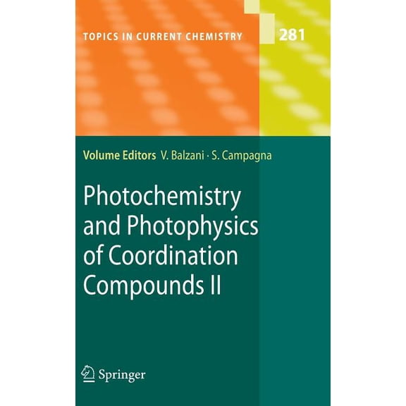 Topics in Current Chemistry Photochemistry and Photophysics of Coordination Compounds II, Book 281, (Hardcover)