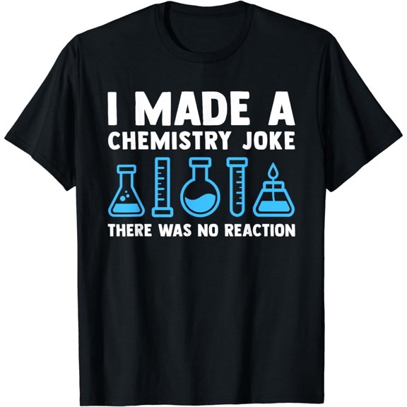 Funny Chemistry Science Teacher Chemist Men Women Gift T-Shirt