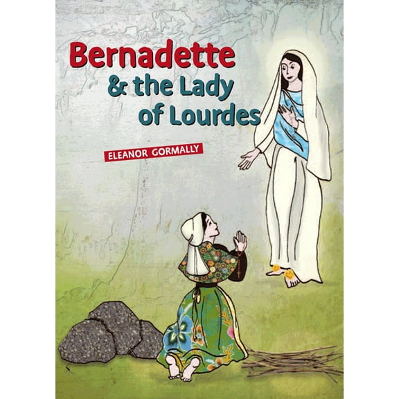 Bernadette & the Lady of Lourdes (Paperback)