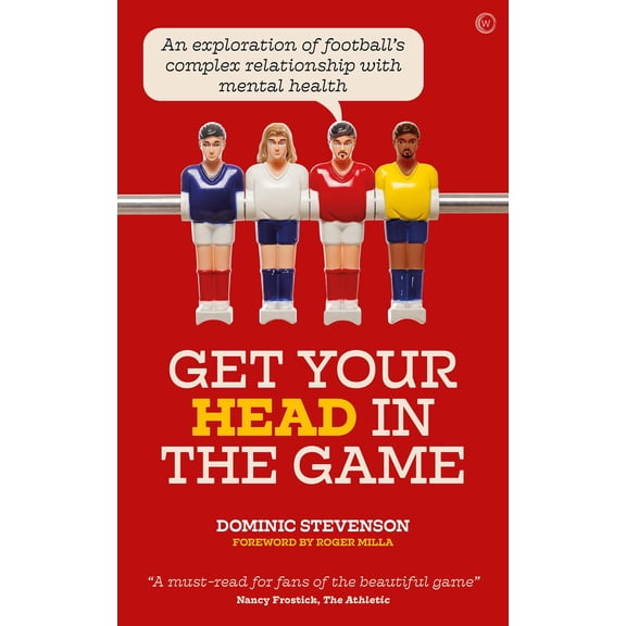 Pre-Owned Get Your Head in the Game: An Exploration of Football's Complex Relationship with Mental Health (Paperback) 1786784351 9781786784353
