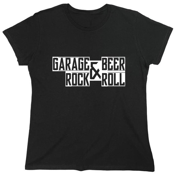 Garage Rock & Beer Roll Sarcastic Humor Novelty Funny Women's Casual Tees