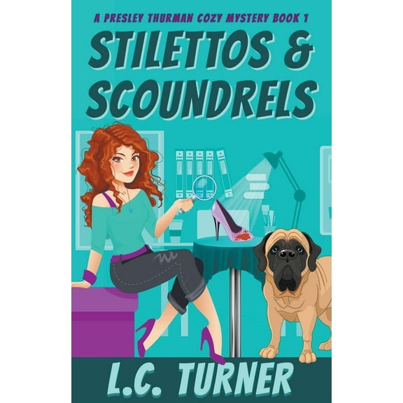 A Presley Thurman Cozy Mystery Stilettos and Scoundrels, Book 1, (Paperback)