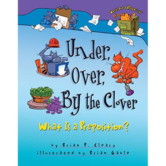 Pre-Owned Words Are Categorical (R): Under, Over, by the Clover: What Is a Preposition? (Hardcover)