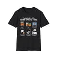 thumbnail image 2 of Things I Do In My Spare Time, Gildan Unisex T-Shirt, Graphic Tee, S-3XL, 2 of 5