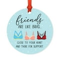 thumbnail image 2 of Round Metal Christmas Ornament, Friends are Like Bras, Close to Your Heart and Always There for Support, 1-Pack, 2 of 3