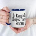 thumbnail image 3 of CafePress - Rather Have Plastic Surgery Mug - 11 oz Ceramic Mug - Novelty Coffee Tea Cup, 3 of 3