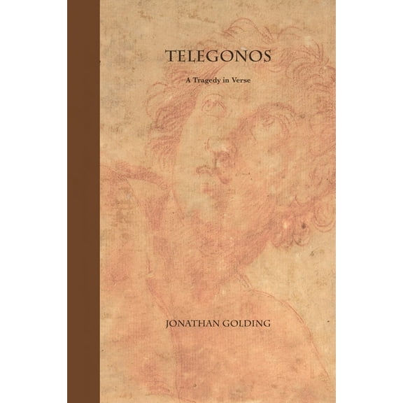 Telegonos: A Tragedy in Verse, (Paperback)