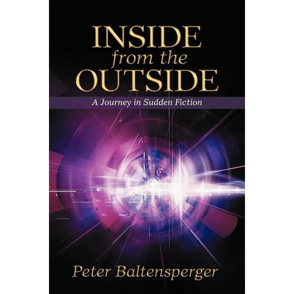 Inside from the Outside : A Journey in Sudden Fiction