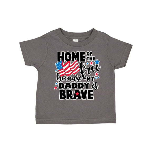 Inktastic Home of the Free Because My Daddy is Brave with Flag Boys or Girls Toddler T-Shirt