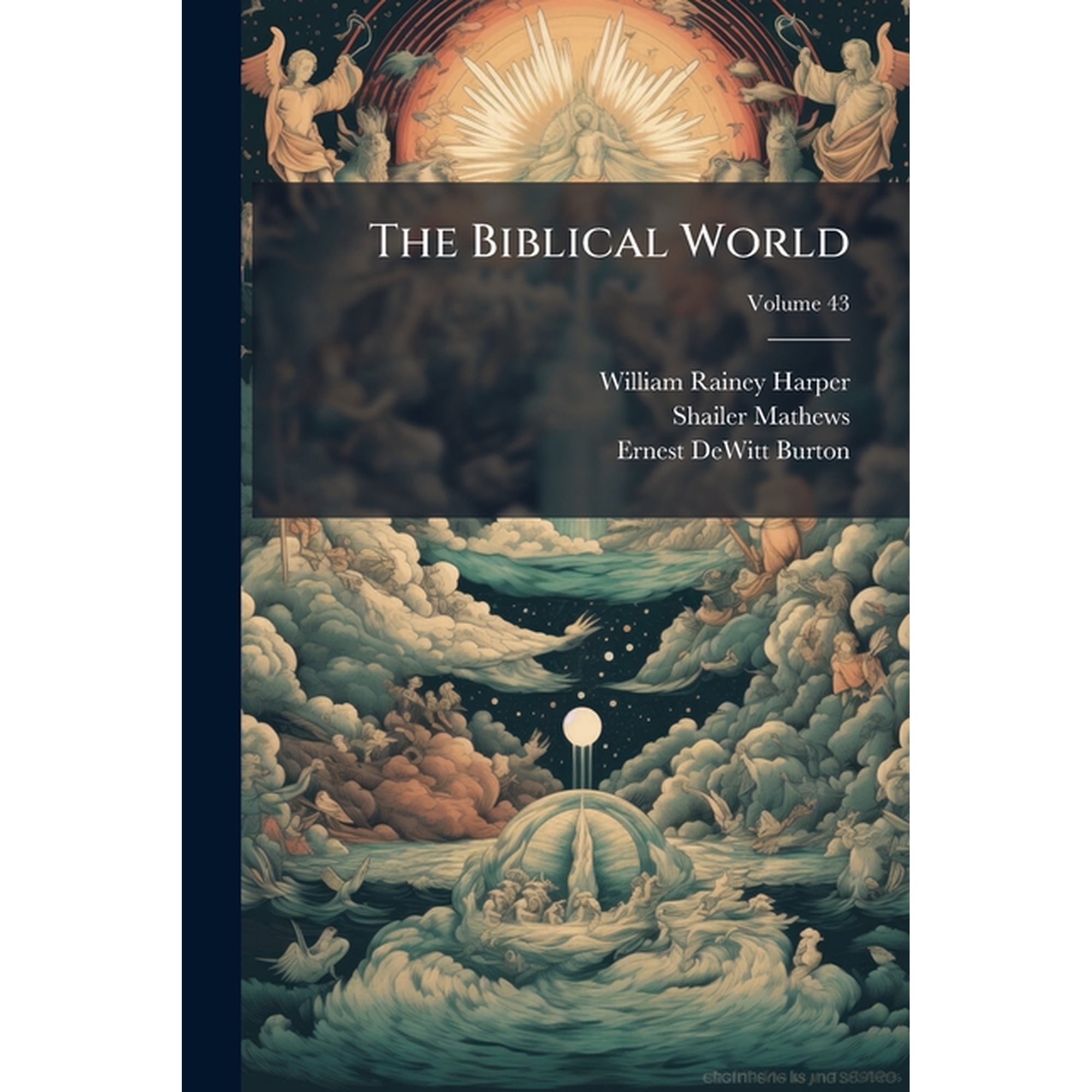 The Biblical World; Volume 43 (Paperback)