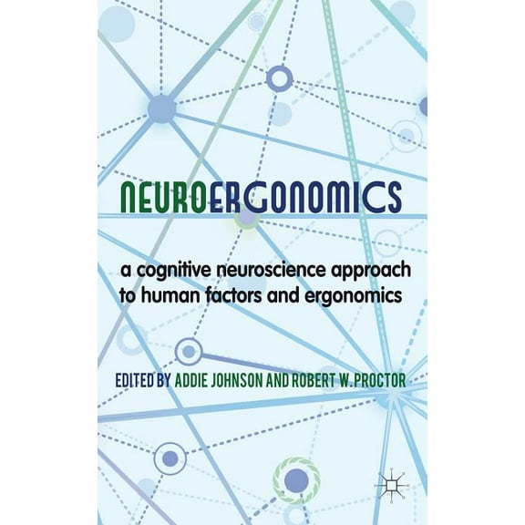 Neuroergonomics: A Cognitive Neuroscience Approach to Human Factors and Ergonomics, (Hardcover)