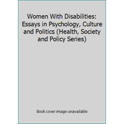 Women With Disabilities: Essays in Psychology, Culture and Politics (Health, Society and Policy Series), Used [Hardcover]