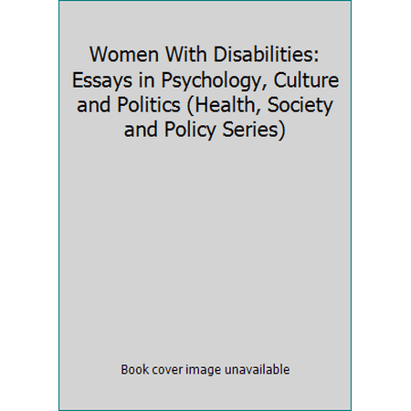 Women With Disabilities: Essays in Psychology, Culture and Politics (Health, Society and Policy Series), Used [Hardcover]