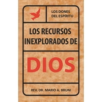 Los Recursos Inexplorados de Dios: Los Dones del Espíritu, (Paperback)